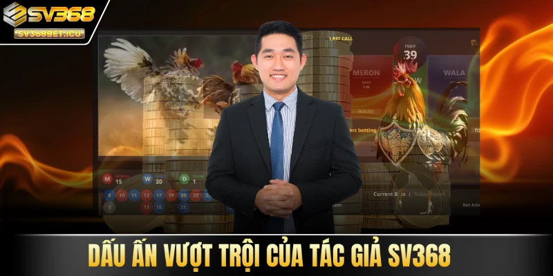 Dấu ấn vượt trội của tác giả SV368